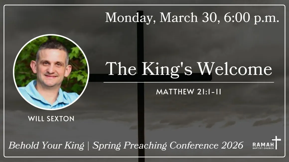 Behold Your King, Spring Preaching Conference 2026, session 2