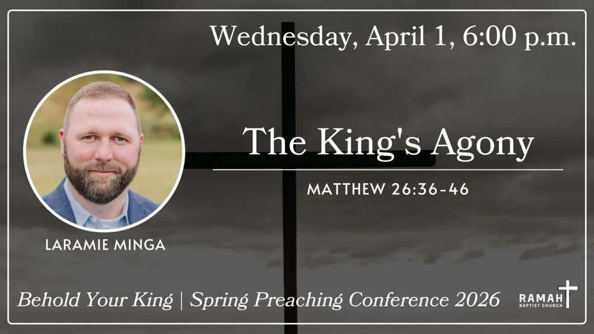 Behold Your King, Spring Preaching Conference 2026, session 4