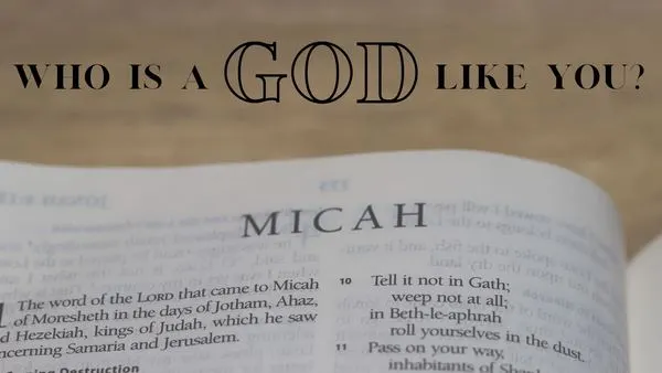 Who is God Like You?: A Study of Micah sermon series