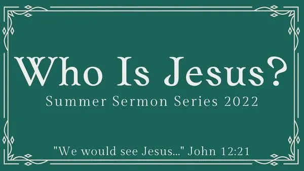 Who is Jesus? sermon series